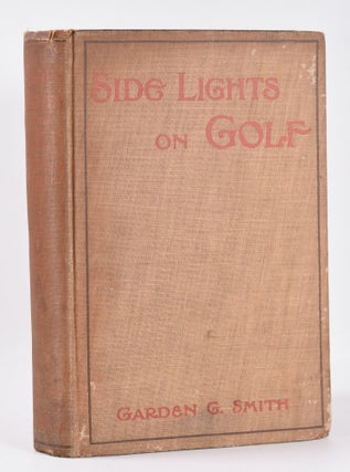 Item #10387 Side Lights on Golf. Garden G. Smith