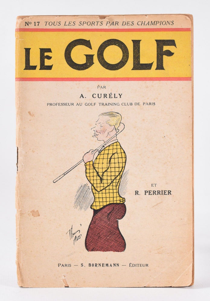 Item #10390 Le Golf. A. Curely, R. Perrier.