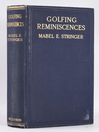 Item #10396 Golfing Reminiscences. Mabel E. Stringer