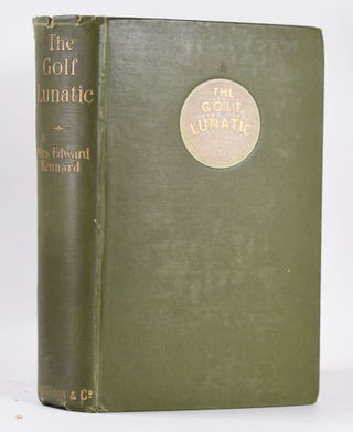 Item #10404 The Golf Lunatic; and his cycling wife. Edward Mrs Kennard