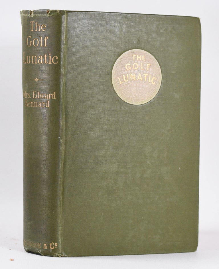 Item #10404 The Golf Lunatic; and his cycling wife. Edward Mrs Kennard.