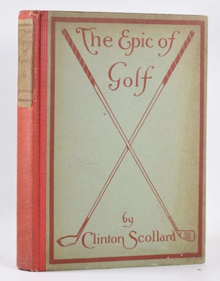 Item #10408 The Epic of Golf. Clinton Scollard