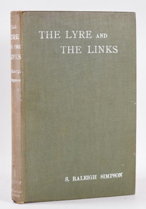 Item #10422 The Lyre and the Links. Raleigh S. Simpson