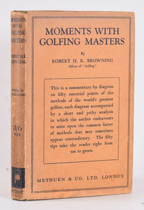 Item #10427 Moments with Golfing Masters. Robert H. K. Browning