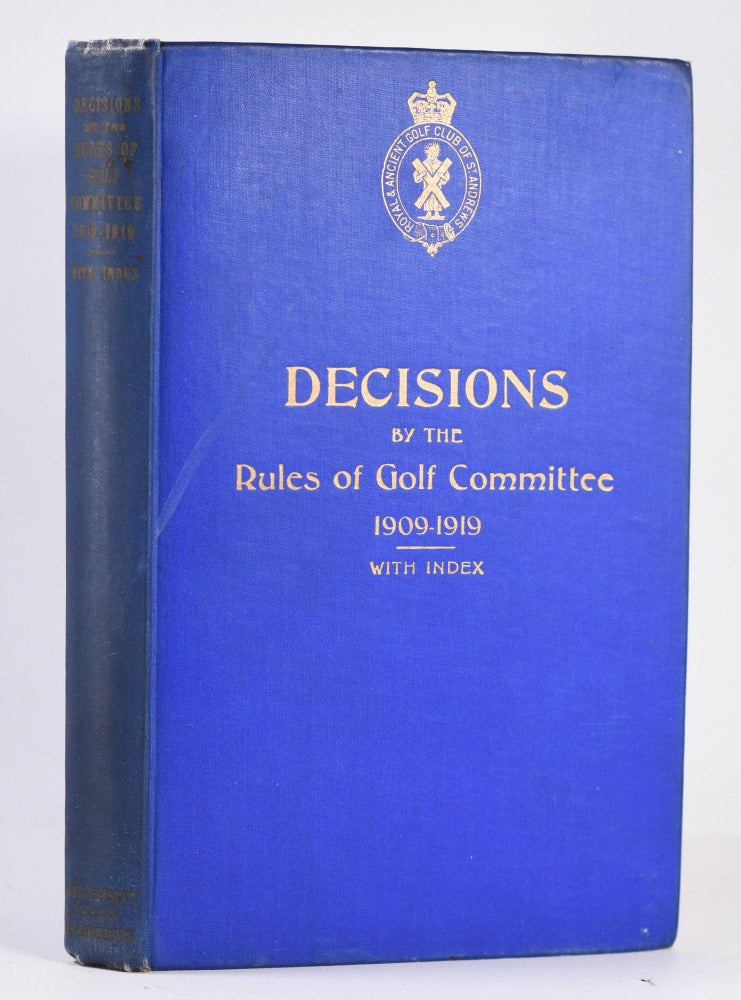 Item #10428 Decisions by the Rules Committee of the Royal and Ancient Golf Club 1909-1919. Royal, Ancient Golf Club of St. Andrews.