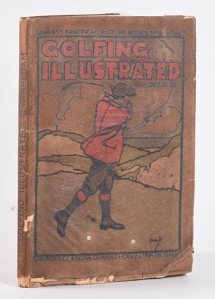 Item #10440 Golfing Illustrated: Gowan's Practical Picture Book No. 2; With some notes on the...