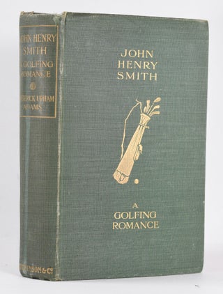 Item #10455 A Golfing Romance. John Henry Smith