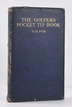 Item #10470 The Golfer's Pocket Tip Book. G. D. Fox
