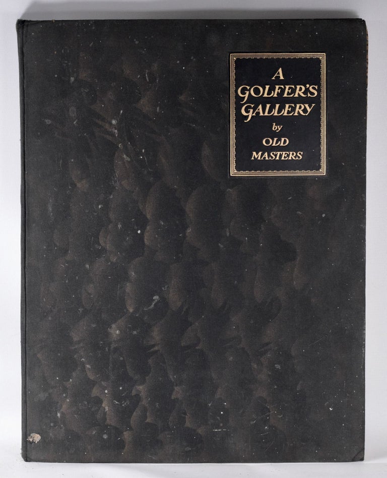 Item #10486 A Golfer's Gallery by Old Masters. Bernard Darwin.