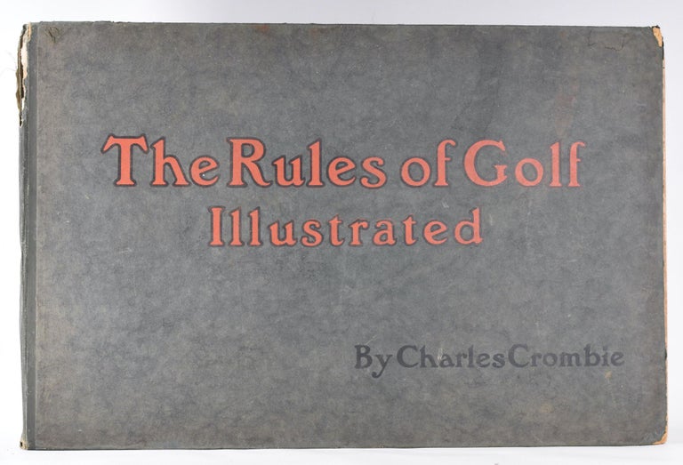 Item #10493 The Rules of Golf Illustrated. Charles Crombie.