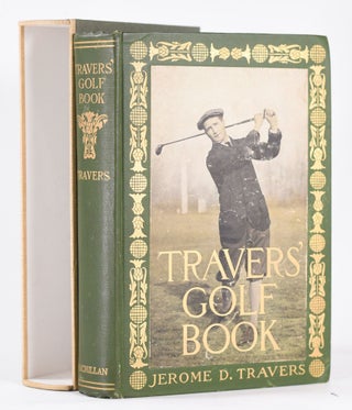 Item #10509 Travers Golf Book. Jerome D. Travers