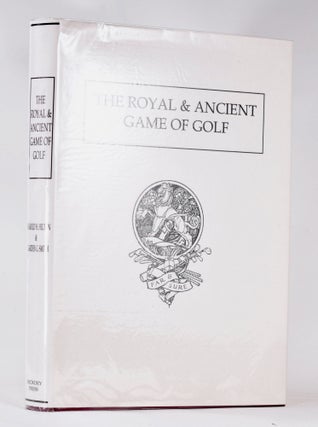 Item #10513 The Royal and Ancient Game of Golf. Harold H. Hilton, Garden G. Smith