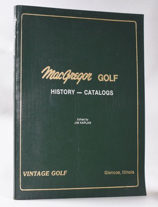 Item #10517 MacGregor Golf History - Catalogs. Jim Kaplan