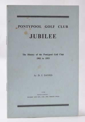 Item #10564 Pontypool Golf Club Jubilee 'The History of the Pontypool Golf Club 1903 to 1953. D....