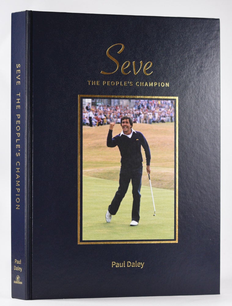 Item #10587 Seve: The People's Champion. Paul Daley.