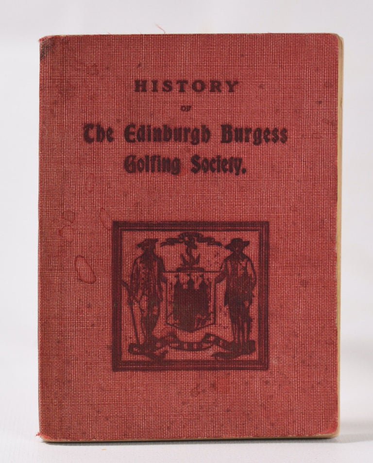 Item #10745 History of the Edinburgh Burgess Golfing Society.
