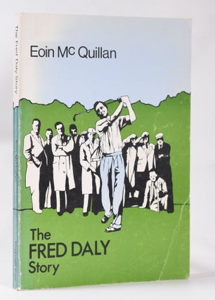 Item #10782 The Fred Daly Story. Eoin McQuillan