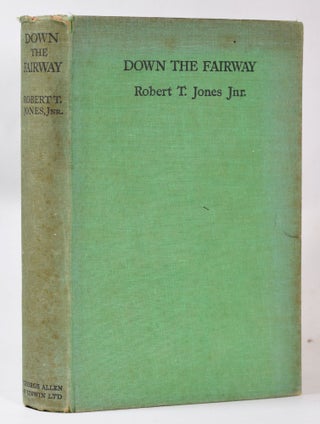 Item #10792 Down The Fairway. Robert Tyre Jones Jr., O B. Keeler