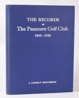 Item #10813 The Records of the Panmure Golf Club. J. Lindsay Henderson