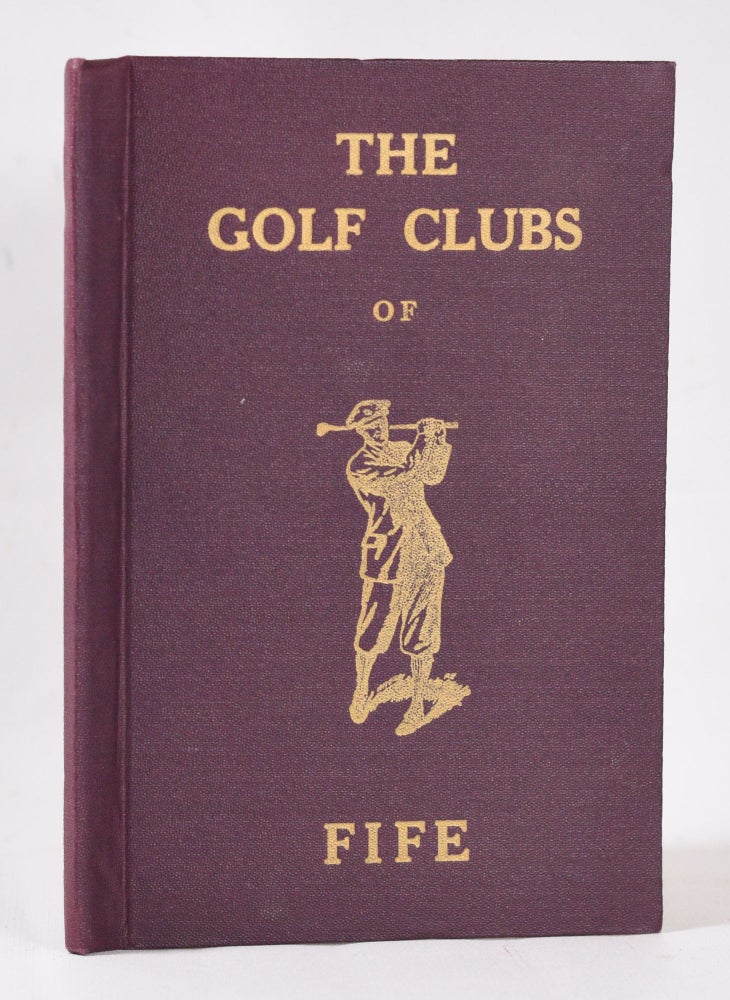 Item #10824 The Golf Clubs of Fife.