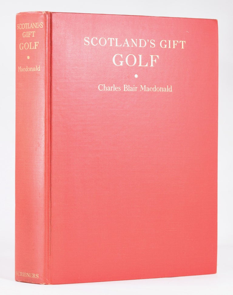 Item #10909 Scotland's Gift Golf. C. B. MacDonald.