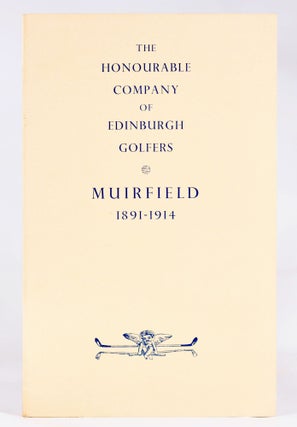 Item #10910 The Honourable Company of Edinburgh Golfers. Muirfield 1891-1914. Stair A. Gillon