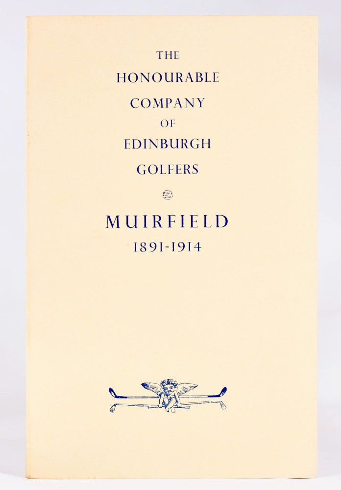 Item #10910 The Honourable Company of Edinburgh Golfers. Muirfield 1891-1914. Stair A. Gillon.