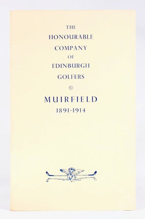 The Honourable Company of Edinburgh Golfers. Muirfield 1891-1914