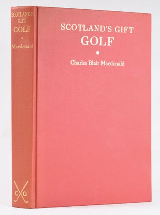Item #10940 Scotland's Gift Golf. C. B. MacDonald