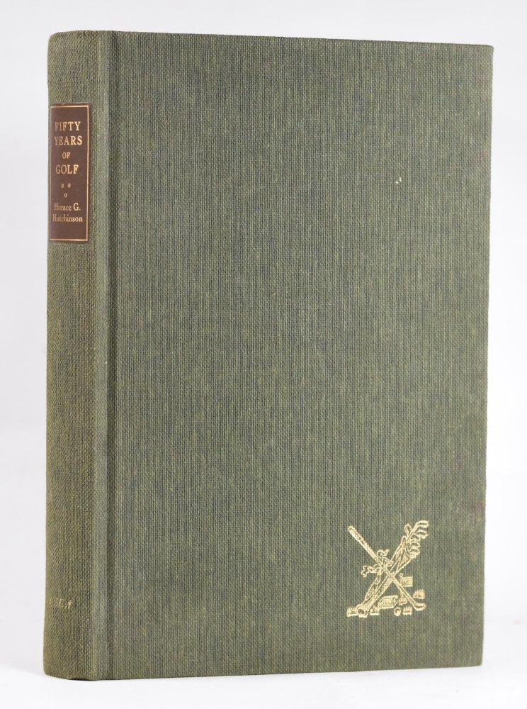 Item #10944 Fifty Years of Golf. Horace G. Hutchinson.