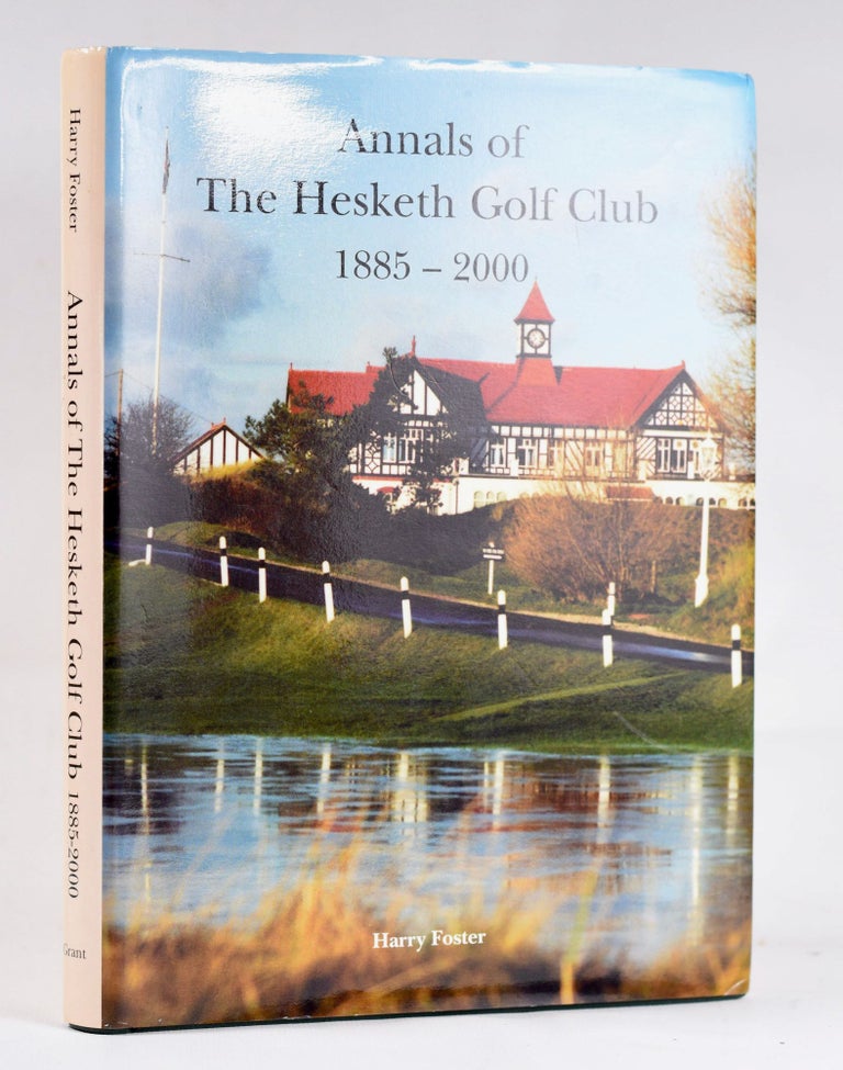 Item #10945 The Hesketh Golf Club 1885-2000. Harry Foster.