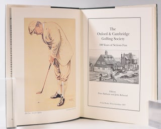 The Oxford and Cambridge Golfing Society 100 Years of Serious Fun.