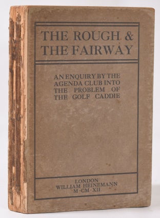 Item #10959 The Rough and the Fairway: an enquiry by the Agenda Club into the golf caddie...