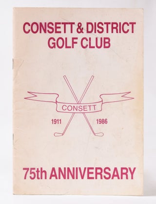 Item #10964 Consett & Districk Golf Club 1911 - 1986; 75th Anniversary. Consett, Districk Golf Club