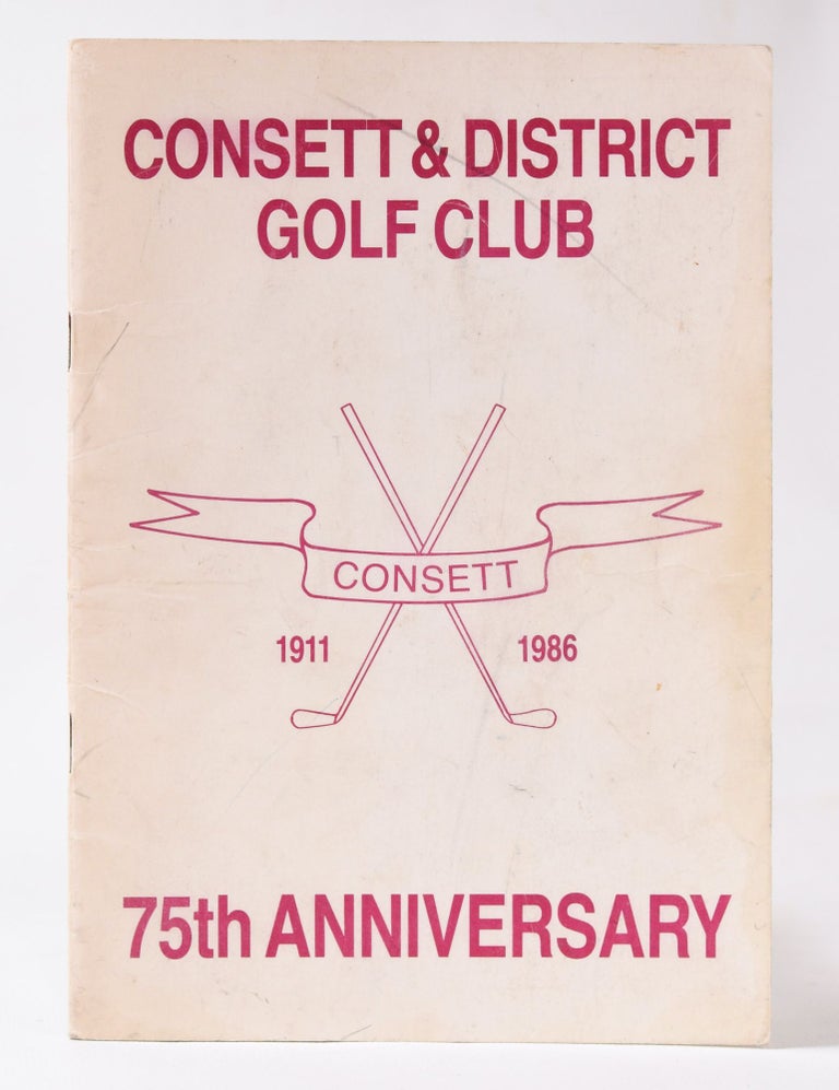 Item #10964 Consett & Districk Golf Club 1911 - 1986; 75th Anniversary. Consett, Districk Golf Club.