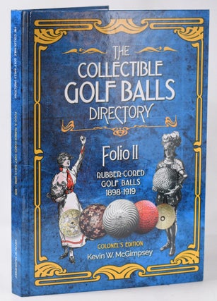 Item #10997 The Collectible Golf Balls Directory. Folio 2: Rubber core Golf Balls 1899-1919....