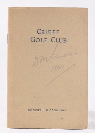 Item #11027 Crieff Golf Club. Official Handbook. Robert H. K. Browning