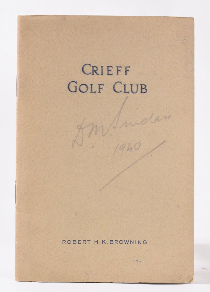Item #11027 Crieff Golf Club. Official Handbook. Robert H. K. Browning.
