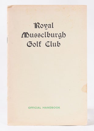 Item #11034 Royal Musselburgh Golf Club. Official Handbook. Robert H. K. Browning
