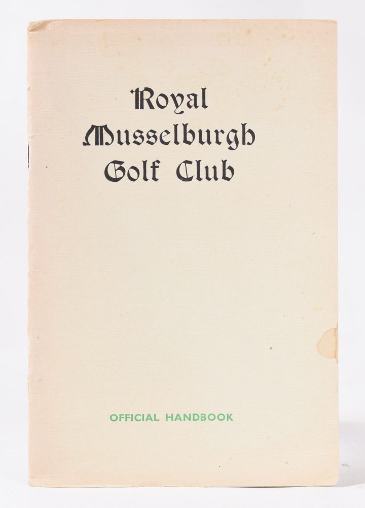 Item #11034 Royal Musselburgh Golf Club. Official Handbook. Robert H. K. Browning.