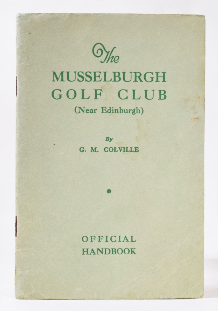 Item #11036 Musselburgh Golf Club, Official Handbook. G. M. Colville.