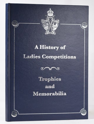 Item #11053 A History of Ladies Competitions - Trophies and Memorabilia. Royal Lytham, St Anne's...
