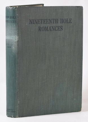 Item #11062 Nineteenth Hole Romances; and the devious methods of Joseph Blotchford. Cecil Finn...