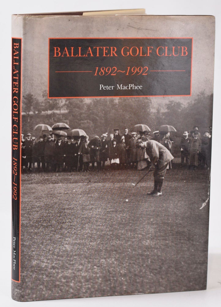 Item #11073 Ballater Golf Club 1892-1992. Peter MacPhee.