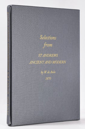 Selections from St Andrews Ancient and Modern by W. de Aula
