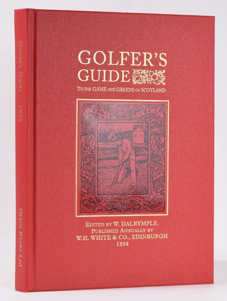 Item #11095 Golfers Guide for the United Kingdom Volume I - 1894. W. Dalrymple.