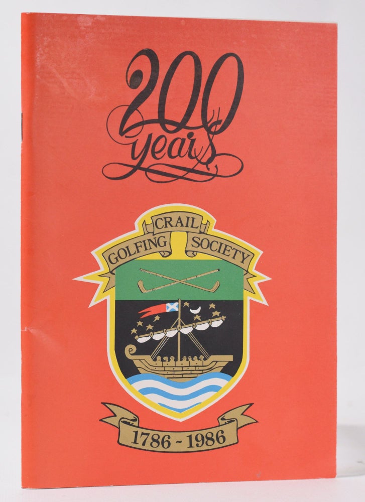 Item #11100 200 Years Crail Golfing Society 1786-1986. John MacDonald.