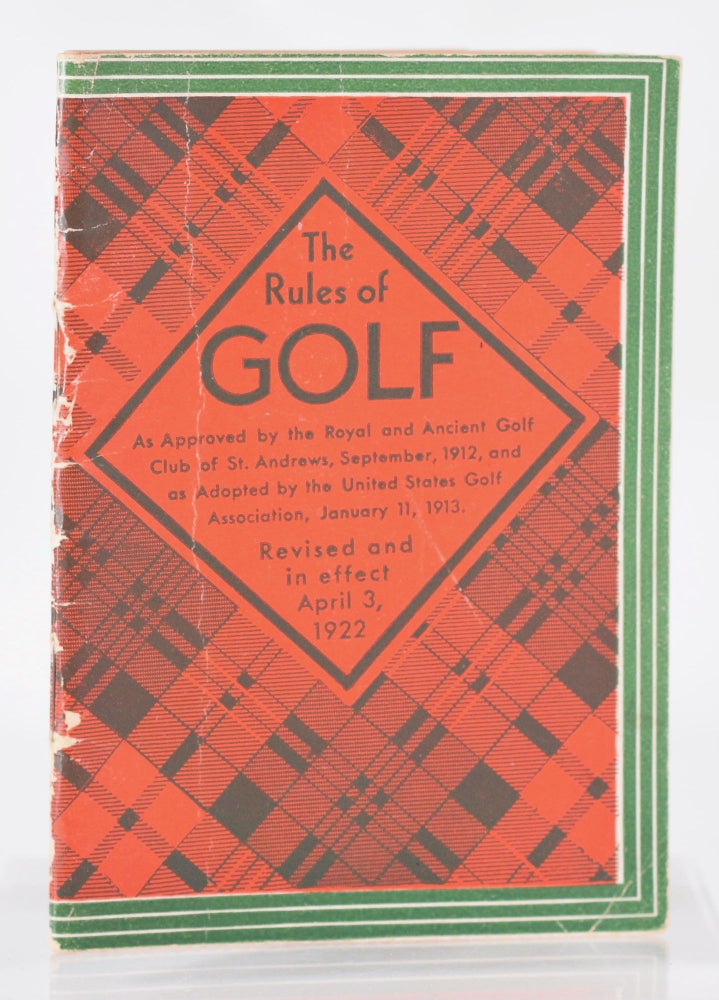 Item #11283 The Rules of Golf, (As approved by the Royal and Ancient Golf Club of St Andrews September 1912 and as adopted by the United States Golf Association 1913. Revised and in effect April 3 1922 ; Rules of the Game of Golf as approved by the Royal and Ancient Golf Club of St Andrews September 26th 1933. Effective by the United States Golf Association 1934. United States Golf Association.