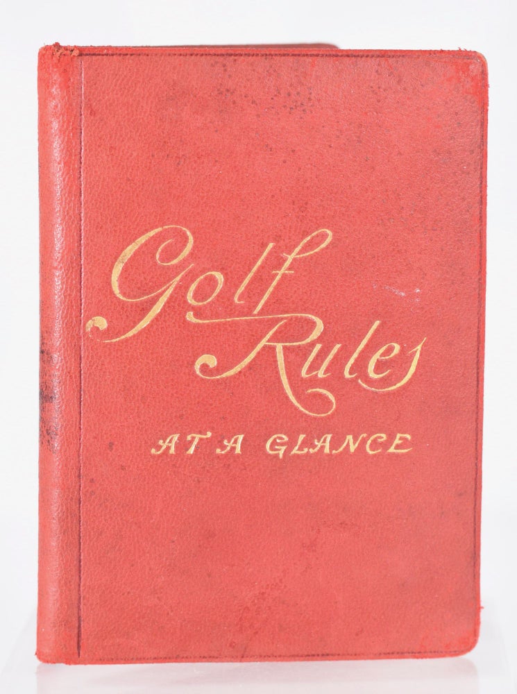Item #11285 Golf Rules at a Glance. Arranged by the Special Committee of the Royal and Ancient Golf Club of St. Andrews, Scotland.; with Special Rules for Bogey Play compiled by Mr Alexander Drew for "Golf Illustrated".