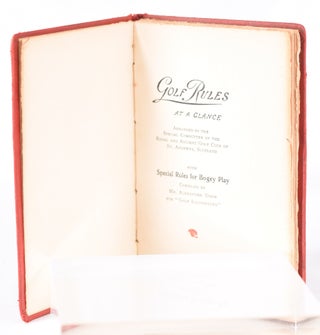 Golf Rules at a Glance. Arranged by the Special Committee of the Royal and Ancient Golf Club of St. Andrews, Scotland.; with Special Rules for Bogey Play compiled by Mr Alexander Drew for "Golf Illustrated".
